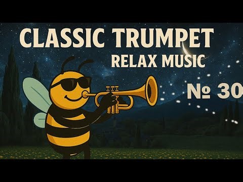 №30 Classic Trumpet – Relaxing Instrumental Music for Calm & Focus