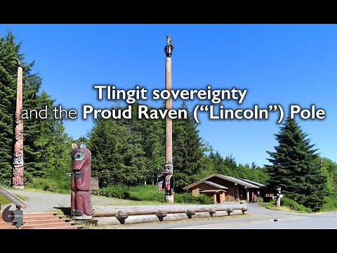 Tlingit sovereignty and the Proud Raven ("Lincoln") Pole