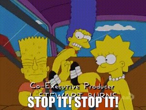 Stop it! Stop it!