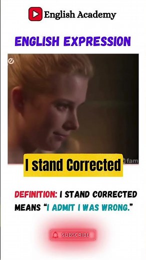 Learn English Expression: ‘I Stand Corrected!