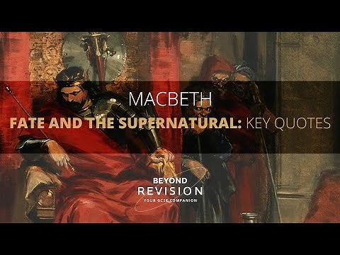 Macbeth: Fate and the Supernatural Key Quotes - A Beyond Theme Guide