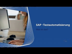 SAP Testautomatisierung kurz zusammengefasst