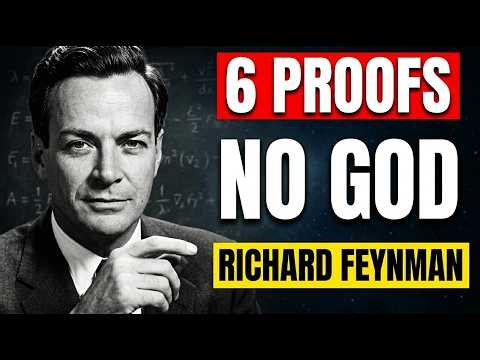 Richard Feynman: 6 Irrefutable Proofs from Physics that GOD Does Not Exist!