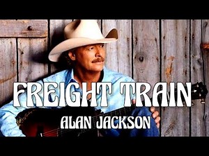 Alan Jackson - Freight Train (Song)