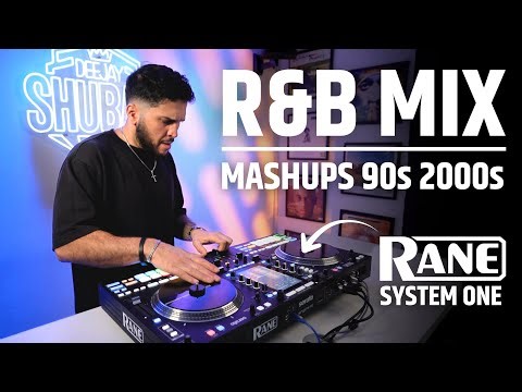 MIX MASHUPS R'N'B 90-2000 sur le RANE SYSTEM ONE