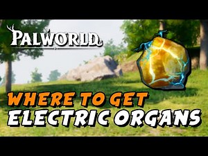 Palworld - Where To Get Electric Organs