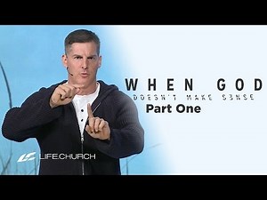 When God Doesn't Make Sense: Part 1 - "When God Seems Inattentive" with Craig Groeschel