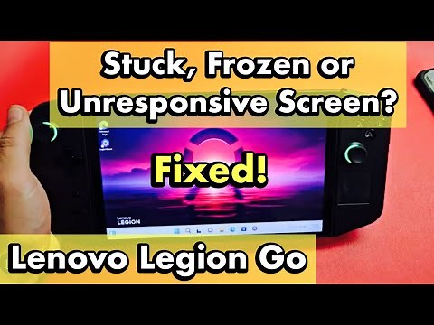 Legion Go: Frozen or Unresponsive Screen? FIXED!
