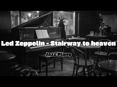 A Stairway to Jazz: "Stairway to Heaven" - Led Zeppelin | Sophisticated Piano Solo