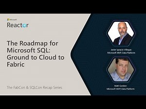 The Roadmap for Microsoft SQL: Ground to Cloud to Fabric