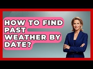 How To Find Past Weather By Date? - Weather Watchdog
