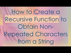 How to Create a Recursive Function to Obtain Non-Repeated Characters from a String