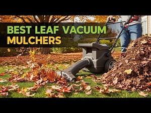 TOP 5 Best Leaf Vacuum Mulchers 2025 | Turn a Pile of Leaves into Nutrient-Rich Mulch
