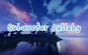 MC音乐【Subwoofer Lullaby】当你慢慢进入睡梦中...