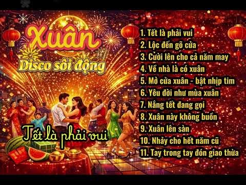 MỞ NHẠC LÀ THẤY XUÂN | Playlist Nhạc Tết Vui Nghe Là Yêu Đời 🌸🎶