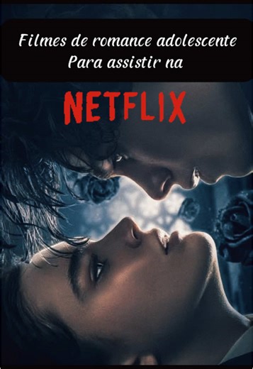 Filmes de Romance Adolescente Imperdíveis na Netflix
