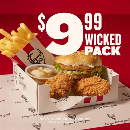 Lunchtime cravings? We’ve got you. Grab the $9.99 Wicked Pack. Here for a good time, not a long time. Price varies on delivery. | KFC
