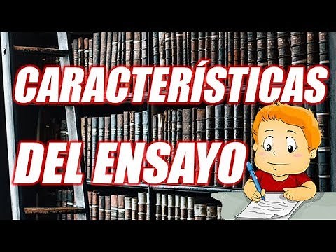 CARACTERÍSTICAS DEL ENSAYO (BIEN EXPLICADO CON EJEMPLOS) - WILSON TE EDUCA