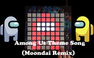 Among Us Theme Song(MoonDai Remix)//Launchpad Cover