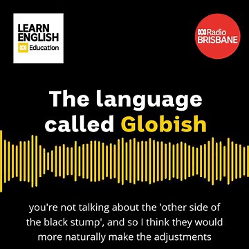 The language called Globish - ABC Education