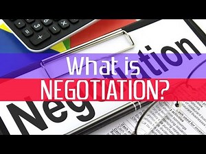 WHAT IS NEGOTIATION?