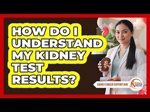 How Do I Understand My Kidney Test Results?