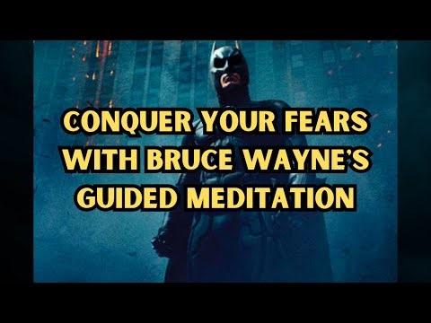 Embracing the Dark — Guided Meditation with Bruce Wayne (Overcoming Fear)