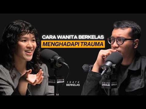 DENGERIN Ini Kalau Kamu Masih Punya TRAUMA Dengan Masa Lalumu | SUARA BERKELAS #120