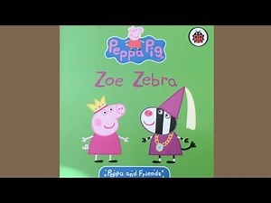 Peppa Pig: Zoe Zebra (Peppa Pig Friends and Family) | Read Aloud | Kids Books