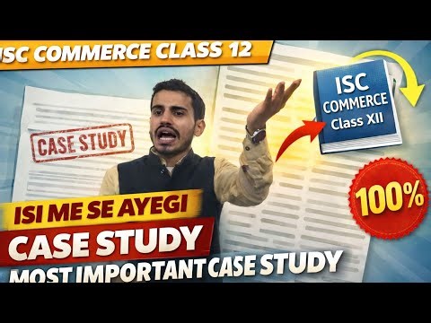 Most Important Case Study 🔥 ISC Commerce Class 12 | Guaranteed Questions | ISC Commerce Class 12 |
