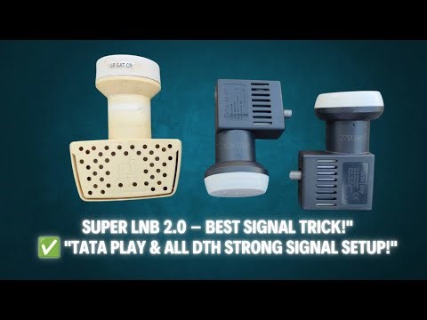 "Super LNB 2.0 Setup – Tata Play & Sabhi DTH Ka Signal Pakde 100% | Easy Trick!"