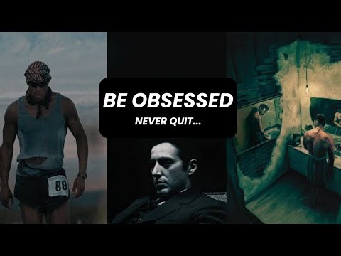Be Obsessed | Powerful Motivation to Stay Focused and Never Quit