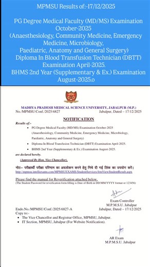 MPMSU Results of:-17/12/2025  PG Degree Medical Faculty (MD/MS) Examination October-2025 (Anaesthesiology, Community Medicine, Emergency Medicine, Microbiology, Paediatric, Anatomy and General Surgery)  Diploma In Blood Transfusion Technician (DBTT) Examination April-2025.  BHMS 2nd Year (Supplementary & Ex.) Examination August-2025. are declared hereby. (Approved By Hon. Vice Chancellor). Result link 🖇️ 🔗 http://mpmsu.intelliexams.com/MPMSUEXAMS/StudentServices/frmViewStudentResult.aspx 🔔
