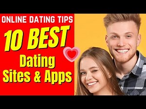 ❤️Top 10 Best Dating Sites & Apps 2024