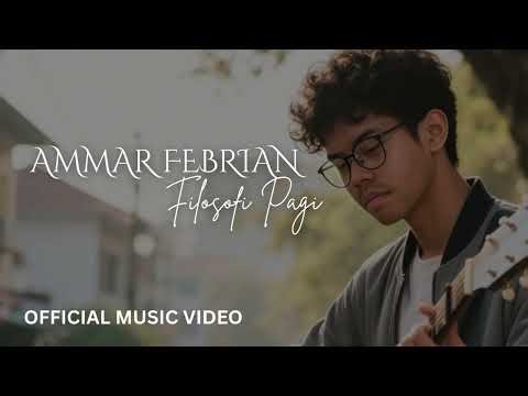 Ammar Febrian - Filosofi Pagi (Official Music Video)