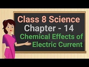 Class 8 Science Chapter 14 'Chemical Effects of Electric Current' (full chapter) cbse ncert