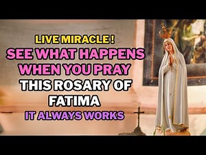 LIVE MIRACLE! See what HAPPENS when you pray THIS Fatima Rosary (It Works BEFORE You Finish!)