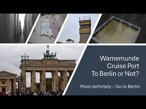 Cruising to Warnemunde? Go to Berlin!