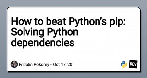 How to beat Python’s pip: Solving Python dependencies