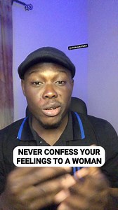 31K views · 627 reactions | NEVER CONFESS YOUR FEELINGS TO A WOMAN | Chukwuka Talks | Facebook
