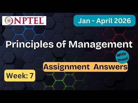 NPTEL Principles of Management Week 7 Assignment Answers With Explanation | Jan–Apr 2026