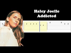 Haley Joelle - Addicted (Easy Guitar Tabs Tutorial)