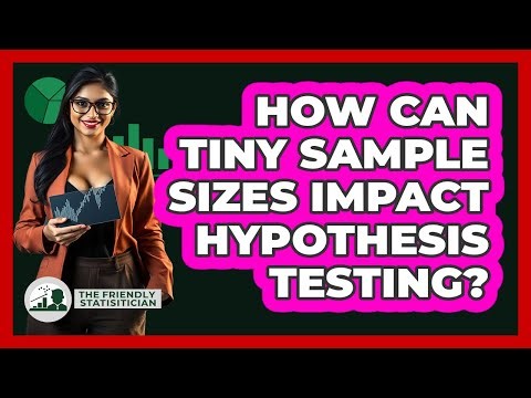 How Can Tiny Sample Sizes Impact Hypothesis Testing? - The Friendly Statistician