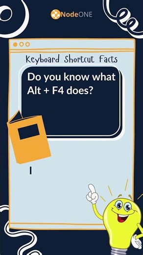 Alt + F4 - Close Apps Quickly