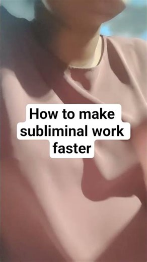 how to make Subliminal work fast #subliminalaffirmation