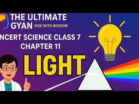 11. Class 7 | Science | Ch 11 - Light Full Explanation in Hindi | NCERT