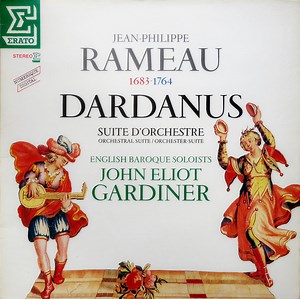Rameau - English Baroque Soloists, John Eliot Gardiner - Dardanus