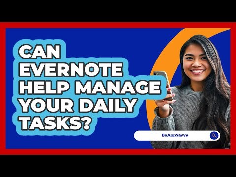 Can Evernote Help Manage Your Daily Tasks?