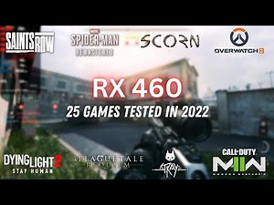 RX 460 in 2022 - 25 Games Tested | RX 460 + i7 3770 Gaming