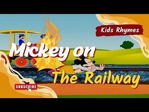Mickey On The Railway 🚂| Nursery Rhymes for children | Baby Songs